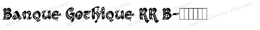 Banque Gothique RR B字体转换